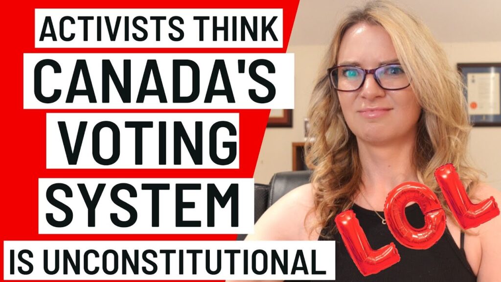 Is Canada’s Voting System Unconstitutional? No – and that’s a silly idea