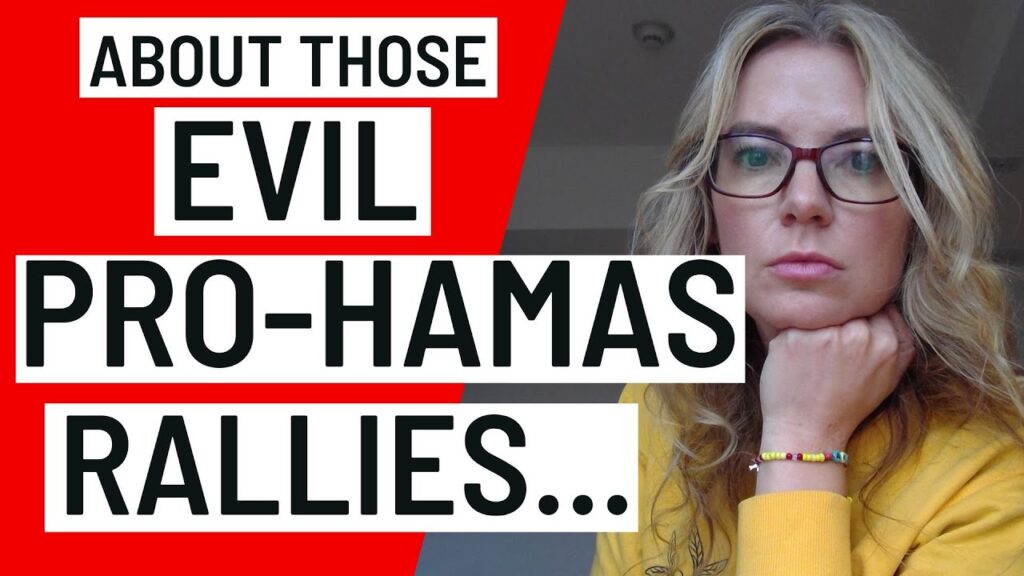 My thoughts about those evil pro-Hamas rallies….