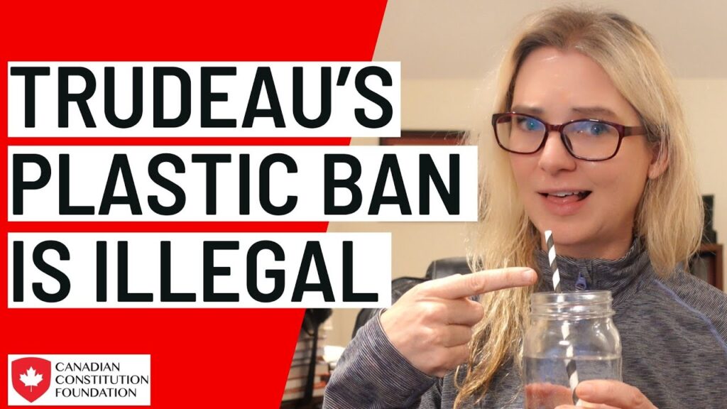 Trudeau’s “plastics ban” is illegal and unconstitutional